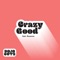 Crazy Good (feat. Roxanne) - Dojo Cuts lyrics
