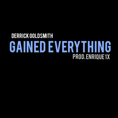 Gained Everything (feat. Enrique1x) - Single