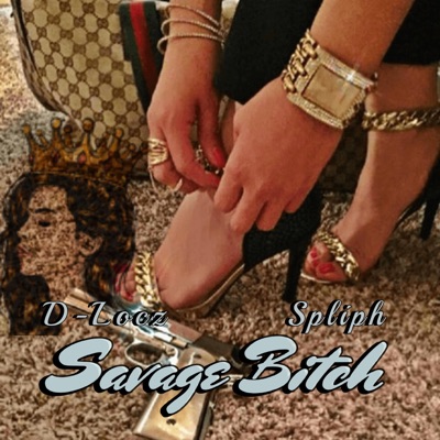 Savage Bitch (feat. Spliph) - Single