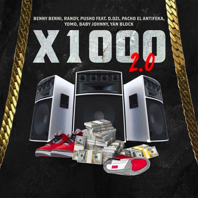 X1000 (2.0) [feat. Pacho El Antifeka, Dozi, Yomo, Baby Johnny & Yan Block] - Single