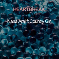 Heartbreak (feat. Country Girl) - Single - Nana Araj