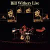 Bill Withers - Hope She'll Be Happier (Live)