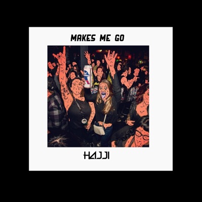 Makes Me Go - Single