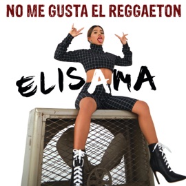 No Me Gusta el Reggaeton Elisama