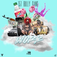 Work - Single - 151 the Bully Gang