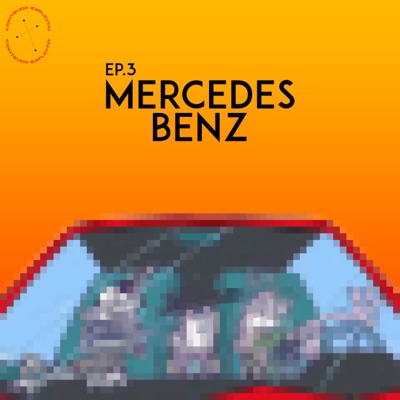 Ep. 3: Mercedes Benz - Single