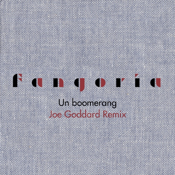 Un boomerang (Joe Goddard Remix) - Single - Fangoria