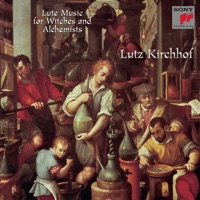 Lute Music for Witches and Alchemists - Lutz Kirchhof
