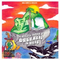 The Majestic Travels of OrcaMane & OGIE - Noa James & NugLife