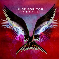 Rise For You - Single - Cozmic