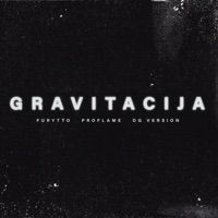 Gravitacija (feat. OG Version & Proflame) - Single - Furytto