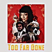 Too Far Gone artwork