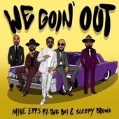 We Goin' Out (feat. Big Boi & Sleepy Brown) artwork