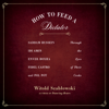 How to Feed a Dictator: Saddam Hussein, Idi Amin, Enver Hoxha, Fidel Castro, and Pol Pot Through the Eyes of Their Cooks (Unabridged) - Witold Szabłowski & Antonia Lloyd-Jones