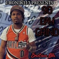 90 Day Grind (feat. Santana Blu) - Single - I-Ronik313