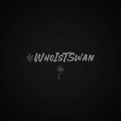 #WhoIsTSwan