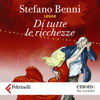 Di tutte le ricchezze - Stefano Benni