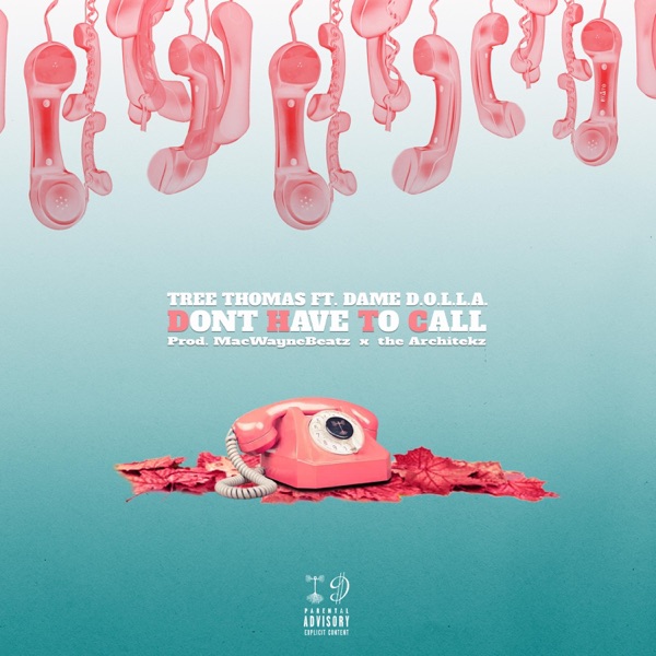 Don't Have to Call (feat. Dame D.O.L.L.A.)