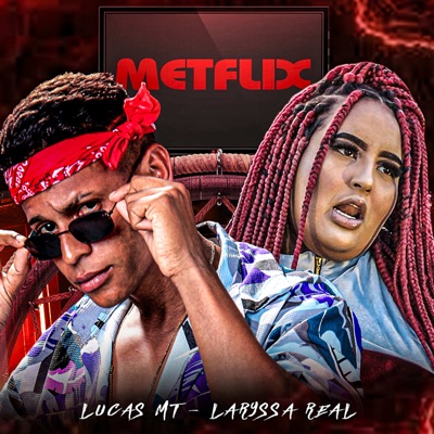 Metflix (feat. Laryssa Real) - Single