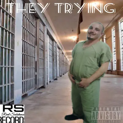 Listen to They Trying - Single by RS