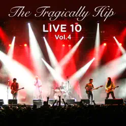 Live 10, Vol. 4 - Tragically Hip