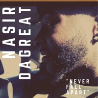Never Fall Apart - Single - NasirDaGreat