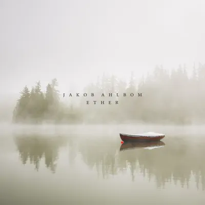 Listen to Ether - Single by Jakob Ahlbom
