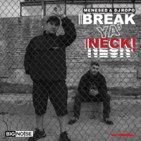 Break Ya' Neck - Menesed & Dj Ropo