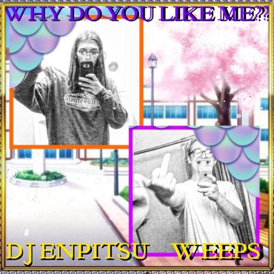Why Do U Like Me? (feat. DJ Enpitsu) - Single