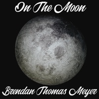 On the Moon - Single - Brendan Thomas Meyer