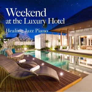 Weekend at the Luxury Hotel ~ Healing Jazz Piano