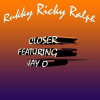 Closer (feat. Jay o) - Single - Rukky Ricky Ralph