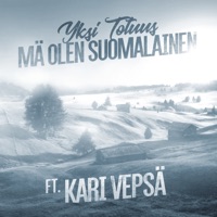 Mä olen suomalainen (feat. Kari Vepsä) - Single - Yksi Totuus