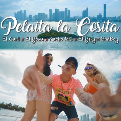 Pelaita la Cosita (feat. El Yowa, Kacho Mc, el Yery & BadBoy) - Single