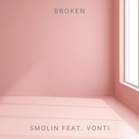Broken (feat. Vonti) - Single - Smolin