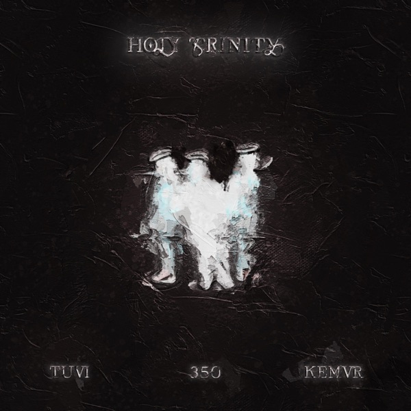 Holy Trinity (feat. 350 & KEMVR)