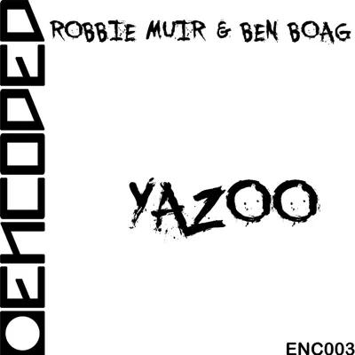 Listen to Yazoo - Single by Robbie Muir & Ben Boag