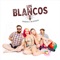 L-O-S B-L-A-N-C-O-S - Los Blancos lyrics