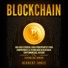 Blockchain (Spanish Edition): Una Guía Esencial Para Principiantes Para Comprender La Tecnología Blockchain, Criptomonedas, Bitcoin y el Futuro del Dinero (Unabridged) - Herbert Jones