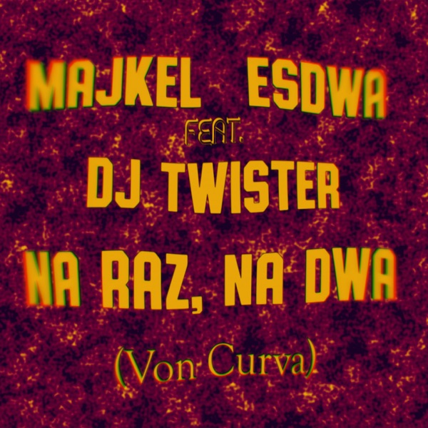 Na Raz Na Dwa (feat. DJ Twister) [Von Curva]