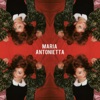 Maria Antonietta - Alla Felicità E Ai Locali Punk