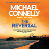 The Reversal - Michael Connelly
