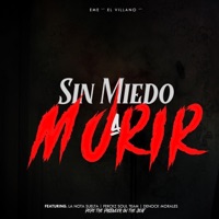 Sin Miedo a Morir (feat. La Nota Suelta, Ferckz Soul Team & Denock Morales) - Single - Eme el Villano