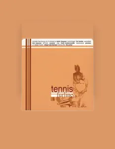 Escucha a Tennis, mira vídeos musicales, lee la biografía, consulta fechas de giras y mucho más.