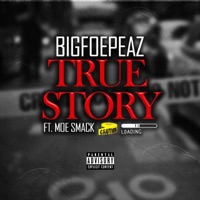True Story (feat. Moe Smack) - Single - Big Foe Peaz
