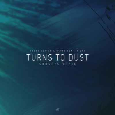 Turns to Dust (feat. Nilka & Subsets) [Subsets Remix] - Single