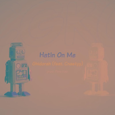 Hatin' on Me (feat. Cnastyy) - Single