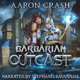 Barbarian Outcast: Princesses of the Ironbound, Book 1 (Unabridged)