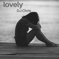 Lovely - Single - DJ Chris