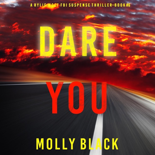 Dare You: A Rylie Wolf FBI Suspense Thriller, Book Six (Unabridged) cover